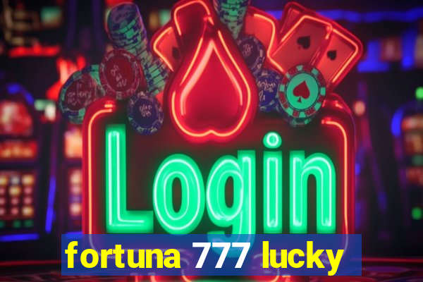 fortuna 777 lucky